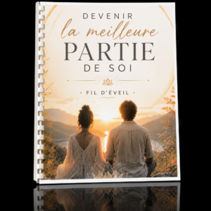 Guide devenir la meilleure partie de soi