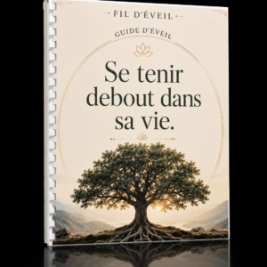 Guide se tenir debout dans sa vie